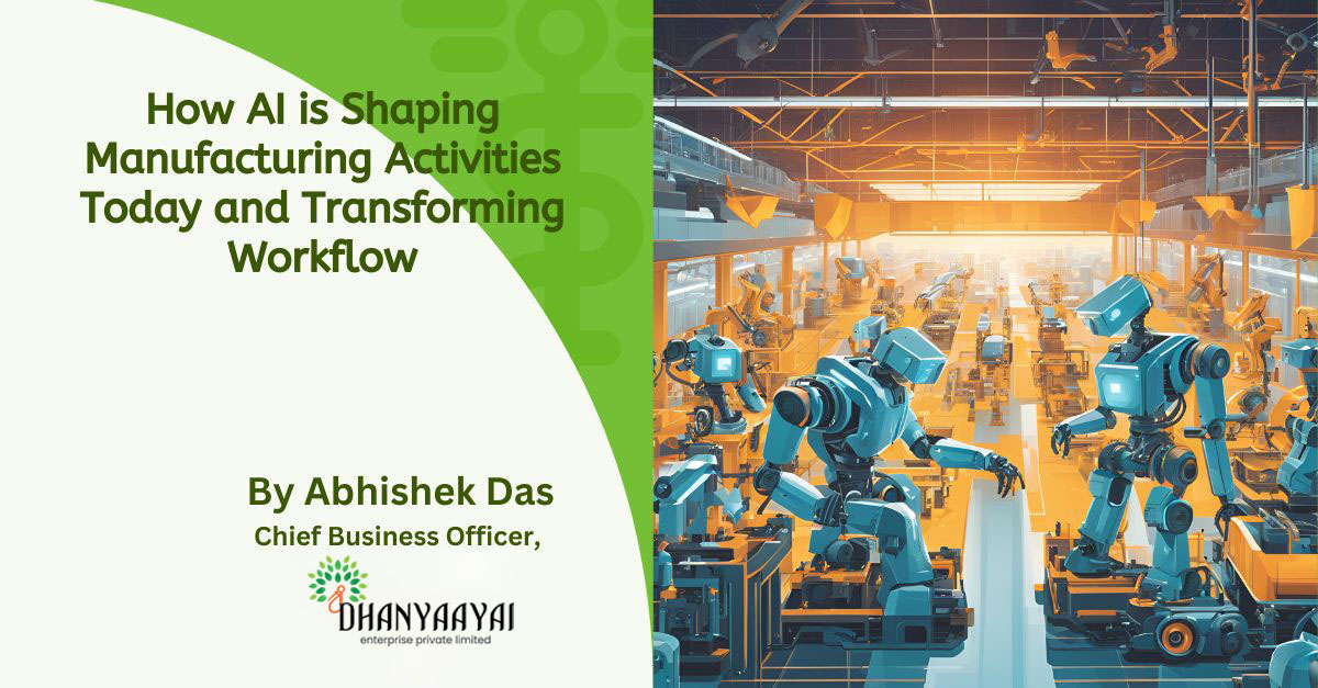 How AI is Shaping Manufacturing Activities Today and Transforming Workflow