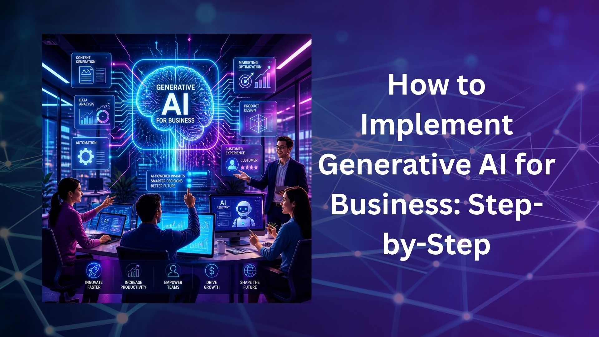 How Businesses Can Implement Generative AI: A Practical Guide